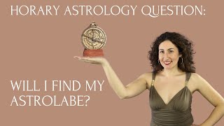 Horary Astrology Will I Find My Astrolabe [upl. by Etat]