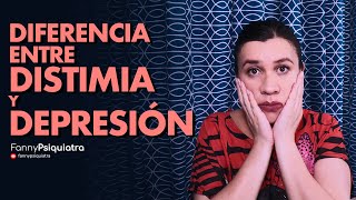 DIFERENCIA ENTRE DISTIMIA Y DEPRESION  FANNY PSIQUIATRA [upl. by Chilton]