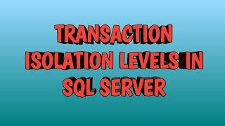 Transaction Isolation Level in SQL SERVER  By SQL Training  By SQL [upl. by Amoeji680]