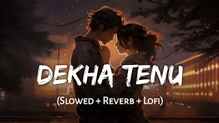 Dekha Tenu  Slowed  Reverb  Mohammad Faiz Jaani  Mr amp Mrs Mahi  SSR Lofi [upl. by Idolah]