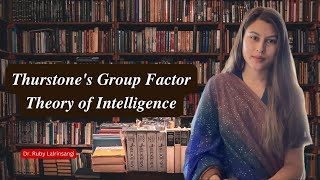 Thurstones Group Factor Theory of Intelligence  Dr Ruby Lalrinsangi [upl. by Ul864]