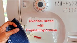 How to overlock stitch with an Empisal Expression sewing machine  overlock stitch with no serger [upl. by Wilder]