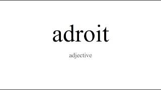 The Definition of Adroit [upl. by Tingey]