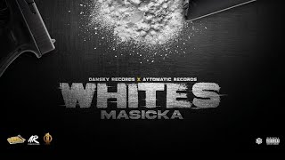 Masicka  Whites Official Audio [upl. by Meehar441]