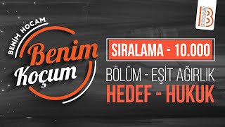 Sıralama  10000 Bölüm  Eşit Ağırlık Hedef  Hukuk I Benim Koçum [upl. by Lipson]