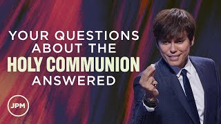 The Benefits Of The Holy Communion  Joseph Prince Ministries [upl. by Meeharb]