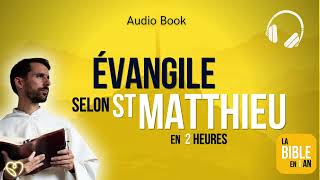 LÉvangile selon saint Matthieu  Nouveau Testament  La Bible en 1 an  audio et lecture continue [upl. by Aneerol]