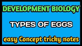 Types of eggsdevelopment biology BScMScneetand other exam [upl. by Benge]