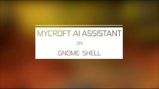 Mycroft AI Assistant on Gnome Shell [upl. by Spike]