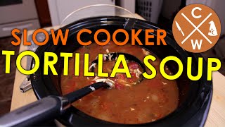 Slow Cooker Tortilla Soup Recipe [upl. by Forrer868]