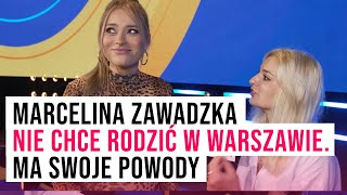 Marcelina Zawadzka nie chce rodzić w Warszawie Ma swoje powody Plejada [upl. by Ecinert]