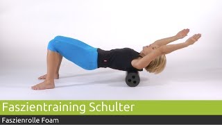 Faszientraining Schulter mit PINOFIT Faszienrolle Foam  PINOFIT [upl. by Cutty]