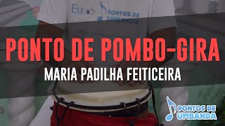 Ponto de PomboGira  Maria Padilha feiticeira [upl. by Smeaj79]