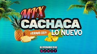 MIX CACHACA LO NUEVO 2024  DJ R1CH4RD D14Z [upl. by Mcquillin]