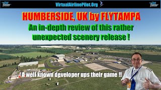 MSFS2020  THIS WAS UNEXPECTED  HUMBERSIDE AIRPORT UK EGNJ FROM FLYTAMPA  A FULL VIDEO REVIEW [upl. by Woodhouse]