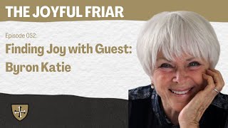 Finding Joy with Guest Byron Katie [upl. by Eenaj938]