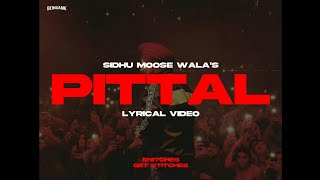 Pittal Lyrical Video  Sidhu Moose Wala  Snitches Get Stitches [upl. by Geehan]