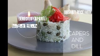 Basmati Pilavı Tarifi Dereotlu ve Kaparili Basmati Rice Recipe [upl. by Manuel870]