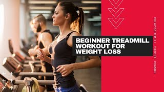 Beginner Treadmill Workout for Weight Loss [upl. by Fugate]