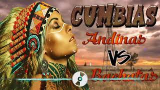 Cumbias Andinas VS Bachatas [upl. by Alyakim663]