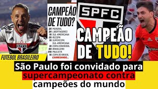 São Paulo foi convidado para supercampeonato contra campeões do mundo [upl. by Okiam336]