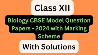 Biology  CBSE Model Question Papers  2024 with Marking Scheme with solutions [upl. by Dlaner]