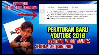 PERATURAN BARU YOUTUBE 2019  HARUS LAKUKAN INI  channelmu di tonton anak2 [upl. by Nauqan976]