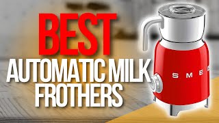 ✅ Top 5 Best Automatic Milk Frothers  BLACKFRIDAY AND CYBER MONDAY 2024 [upl. by Chong]