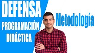 7 METODOLOGÍA Defensa Programación Didáctica Oposiciones [upl. by Eiknarf762]