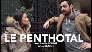 S02EP7 feat LES DÉGUNS amp CAMILLE COMBAL  LE PENTHOTAL [upl. by Einhpad69]