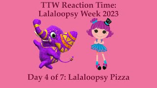 Toono This Weekend Reaction Time Lalaloopsy Week 2023 Lalaloopsy Pizza [upl. by Sylvanus26]