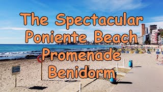 The Spectacular Poniente Beach Promenade In Benidorm [upl. by Persons]