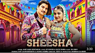 SHEESHA 2 SONG AMIT SAINI ROHTAKIYA [upl. by Haleemaj]