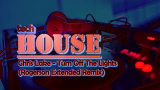 Chris Lake  Turn Off The Lights Rogerson Extended Remix [upl. by Wahlstrom]