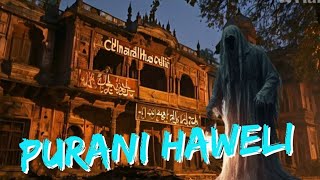 quotAik Aise Haweli Jis Mein Jinnat Rehtay Thy  Purisrar Kahaniquot horrorstories youtube [upl. by Aliuqa]