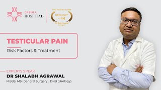 Testicular Pain Risk Factors amp Treatment by Dr Shalabh Agrawal  CK Birla Hospital [upl. by Gabbie]