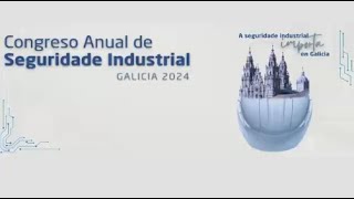 Congreso Anual de Seguridade Industrial Galicia 2024 Tarde [upl. by Itram]