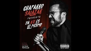 Chaparro Salazar Presenta YA NO ES LO MISMO FULL SHOW [upl. by Yalahs]