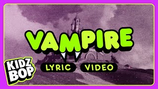 KIDZ BOP Kids  Vampire Lyric Video [upl. by Deegan936]