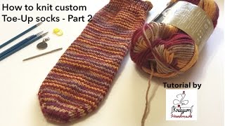 Tutorial 7  How to Knit Custom Toe Up Socks  Part 2 [upl. by Naicul]