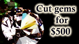 You can start cutting gems for less than 500 [upl. by Hieronymus456]