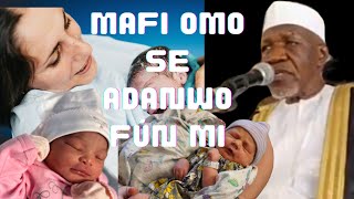 MAFI ỌMỌ ṢE ÀDÁNWÒ FUN MI BY SHEIKH MUYIDEEN AJANI BELLO BABA ONIWASI AGBAYE [upl. by Glad]