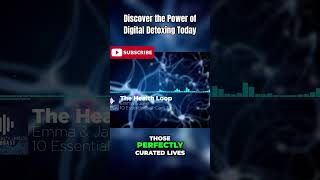 Discover the Power of Digital Detoxing Today [upl. by Nidya942]