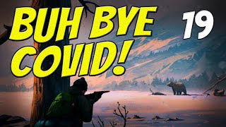 BUH BYE COVID  The Long Dark  Part 19  Custom Stalker [upl. by Cristen902]