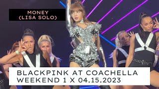 MONEY LISA SOLO x BLACKPINK at COACHELLA WEEKEND 1 04152023 4K FANCAM [upl. by Suchta]