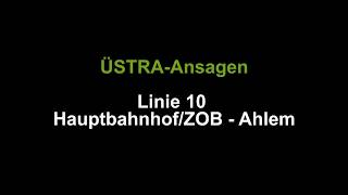 ÜSTRAAnsagen Linie 10 HauptbahnhofZOB  Ahlem [upl. by Annaeiluj875]