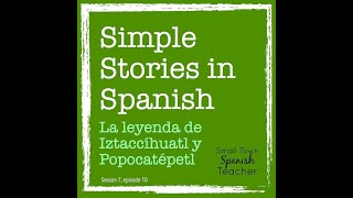 Simple Stories in Spanish La leyenda de Iztaccíhuatl y Popocatépetl [upl. by Sayette]