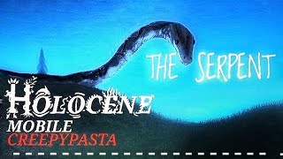 THE SERPENT holocene mobile roblox CREEPYPASTA [upl. by Laekim]