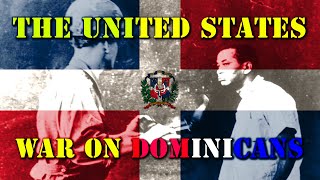 The United States War on Dominicans [upl. by Tower773]