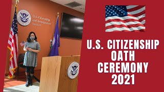 US Citizenship Naturalization Oath Ceremony 2021  US Citizenship Journey US Citizenship 2021 [upl. by Aicinad]